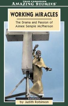 Paperback Working Miracles: The Drama and Pasion of Aimee Semple McPherson Book