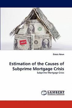 Paperback Estimation of the Causes of Subprime Mortgage Crisis Book
