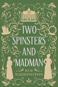 Two Spinsters and a Madman : Large Print Edition