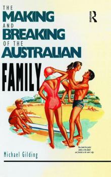 Hardcover The Making and Breaking of the Australian Family Book