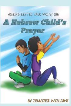 Paperback Asher's Little Talk With Yah: A Hebrew Child's Prayer Book