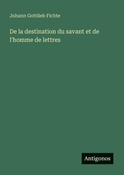 Paperback De la destination du savant et de l'homme de lettres [French] Book