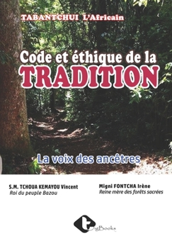 Paperback Code Et Ethique de la Tradition: La voix des ancêtres [French] Book