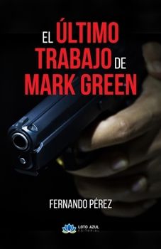 Paperback El último trabajo de Mark Green [Spanish] Book