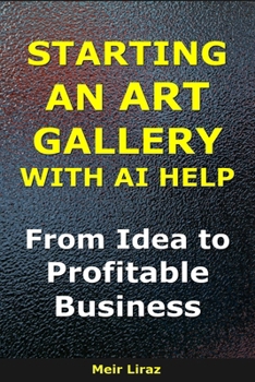 How to Start an Art Gallery With AI Help: From Idea to Profitable Business (BizMove)