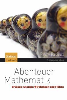 Paperback Abenteuer Mathematik: Brücken Zwischen Wirklichkeit Und Fiktion [German] Book