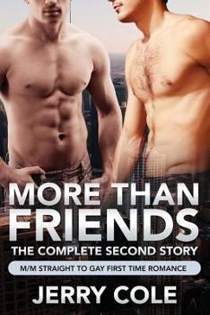 Paperback More Than Friends: The Complete Second Story: M/M Straight to Gay First Time Romance Book