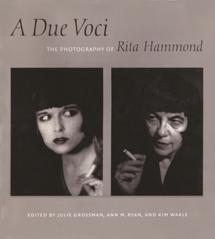 Hardcover A Due Voci: The Photography of Rita Hammond Book