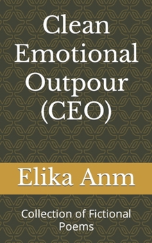 Paperback Clean Emotional Outpour (CEO): Collection of Fictional Poems Book