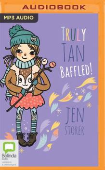 Truly Tan: Baffled! - Book #7 of the Truly Tan