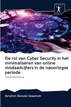 Paperback De rol van Cyber Security in het minimaliseren van online misdaadcijfers in de naoorlogse periode [Dutch] Book