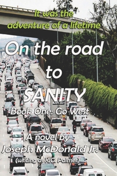 On the Road to Sanity: Part 1: Go West