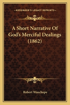 A Short Narrative of God's Merciful Dealings