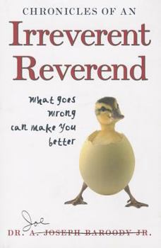Paperback Chronicles of an Irreverent Reverend: What Goes Wrong Can Make You Better Book