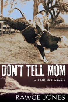 Paperback Don't Tell Mom - a Farm Boy Memoir Book