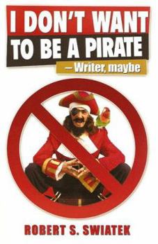 Paperback I Don't Want to Be a Pirate -Writer, Maybe Book