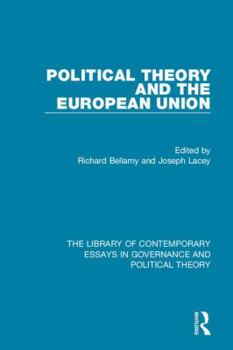 Political Theory and the European Union (The Library of Contemporary Essays in Governance and Political Theory)