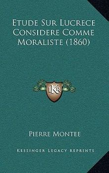 Paperback Etude Sur Lucrece Considere Comme Moraliste (1860) [French] Book