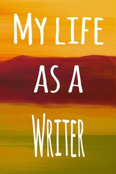 Paperback My Life as a Writer: The perfect gift for the professional in your life - 119 page lined journal Book