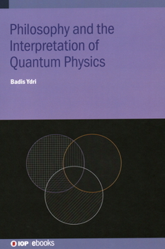 Hardcover Philosophy and the Interpretation of Quantum Physics Book