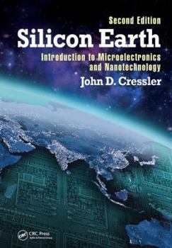 Hardcover Silicon Earth: Introduction to Microelectronics and Nanotechnology, Second Edition Book