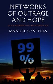 Hardcover Networks of Outrage and Hope: Social Movements in the Internet Age Book