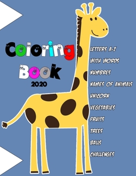 Coloring Book 2020: Fun with Numbers, Letters, Colors, Animals, Unicorn,Vegetables and Fruits
