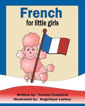 Paperback French for Little Girls: A beginning French workbook for little girls Book