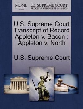 Paperback U.S. Supreme Court Transcript of Record Appleton V. Bacon: Appleton V. North Book