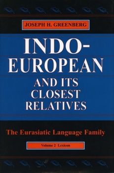 Hardcover Indo-European and Its Closest Relatives: The Eurasiatic Language Family, Volume 2, Lexicon Book