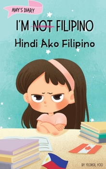 Hardcover I'm Not Filipino (Hindi Ako Filipino): A Story About Identity, Language Learning, and Building Confidence Through Small Wins Bilingual Children's Book