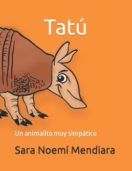 Paperback Tatú: Un animalito muy simpático [Spanish] Book