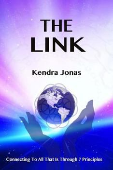 Paperback The Link: Connecting To All That Is Through Seven Principles Book