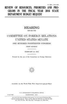 Review of resources, priorities and programs in the fiscal year 2016 State Department budget request