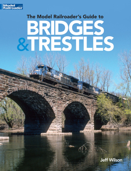 Paperback The Model Railroader's Guide to Bridges & Trestles Book