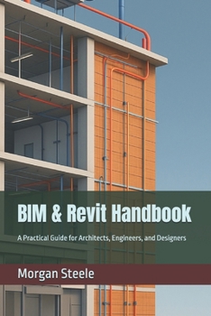 Paperback BIM & Revit Handbook: A Practical Guide for Architects, Engineers, and Designers Book