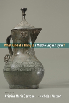 Hardcover What Kind of a Thing Is a Middle English Lyric? Book