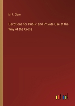 Paperback Devotions for Public and Private Use at the Way of the Cross Book