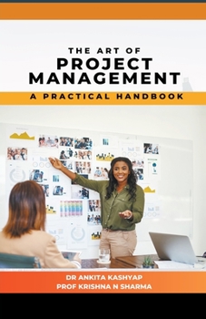 Paperback The Art of Project Management: A Practical Handbook Book