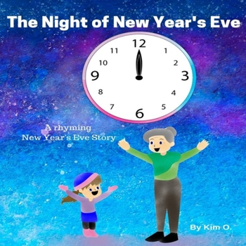 Paperback The Night of New Year's Eve: A rhyming New Year's Eve story Book