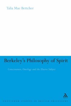 Hardcover Berkeley's Philosophy of Spirit: Consciousness, Ontology and the Elusive Subject Book