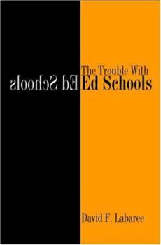 Hardcover The Trouble with Ed Schools Book