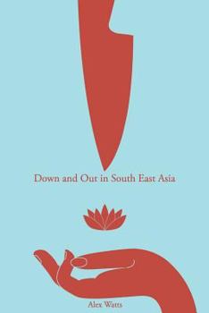 Paperback Down and Out In South East Asia Book