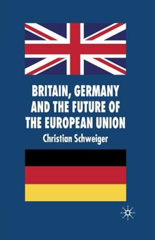 Paperback Britain, Germany and the Future of the European Union Book