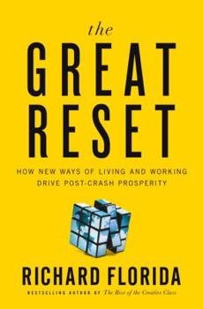 Hardcover The Great Reset: How New Ways of Living and Working Drive Post-Crash Prosperity Book