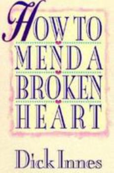 Paperback How to Mend a Broken Heart: 20 Active Ways to Healing Book