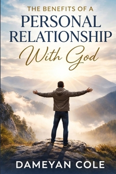 Paperback The Benefits of a Personal Relationship With God Book