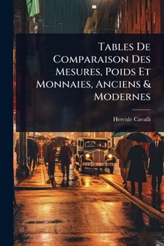 Paperback Tables De Comparaison Des Mesures, Poids Et Monnaies, Anciens & Modernes [French] Book
