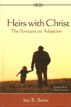 Hardcover Heirs with Christ: The Puritans on Adoption Book