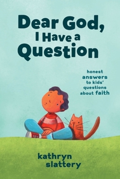 Paperback Dear God, I Have a Question: Honest Answers to Kids' Questions about Faith Book